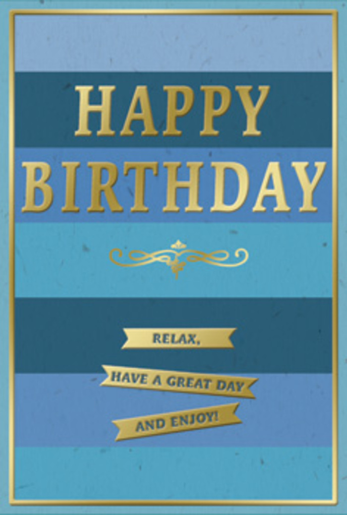 A gracefully designed birthday card is pictured standing upright, its calm, layered blues and warm gold details coming together with the same gentle ease you might feel strolling through Becontree Heath on a bright, breezy day. The card's background consists of wide horizontal stripes that span the full width, each band a different shade of blue. From the top, a rich navy slowly melts into softer denim tones, then into cool teal, and finally into a pale, airy sky blue at the bottom edge. This gentle gradient evokes serenity and depth, as if looking across distant fields under a clear sky. Centered over these stripes, the phrase HAPPY BIRTHDAY is embossed in uppercase gold foil. The letters are clean and bold yet softened by their subtle raised texture and mellow metallic sheen. Beneath this main greeting, a single ornate golden flourish arcs gracefully across the card, offering a decorative pause between the central words and the sentiment below. Further down, three delicate gold banners are arranged one under another. Each ribbon-like strip carries part of the message Relax, have a great day and enjoy! so that the eye naturally moves downward, absorbing the blessing piece by piece. A slim gold border runs around the entire perimeter of the card, echoing the shape of a picture frame and giving the design a finished, curated feel. The interplay between the soothing matte blues and luminous gold accents suggests a birthday that is both celebratory and quietly reflective, ideal for accompanying a fresh bouquet delivered to a home near Becontree Heath, where card and flowers together create a moment of warmth, appreciation, and gentle happiness.